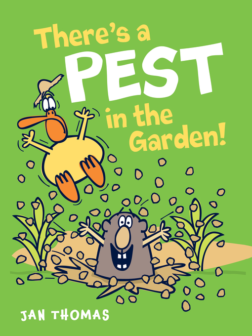 Title details for There's a Pest in the Garden! by Jan Thomas - Available
